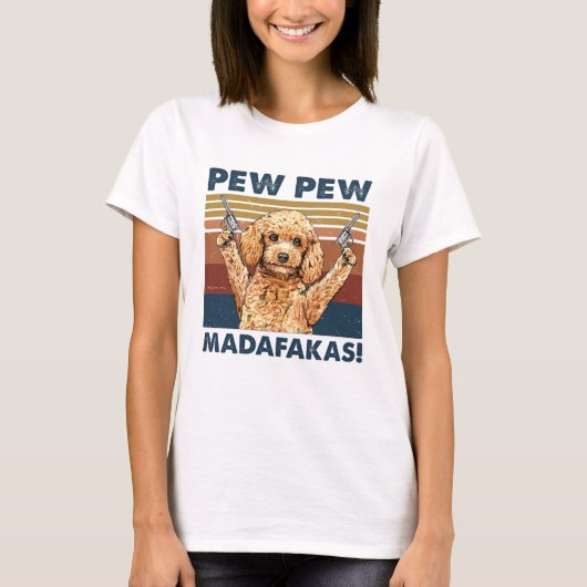 Funny Poodle, Pew Pew Madafakas T-shirt (Voorkant)