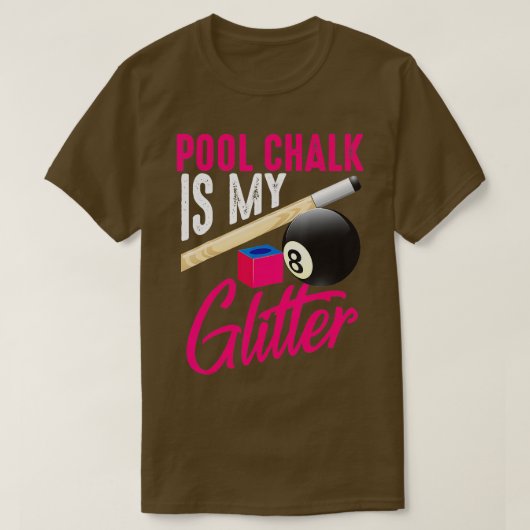 Funny Pool Chalk is mijn glitter 8-bolliardplank T-shirt (Design voorkant)
