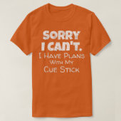 Funny Pool Cue Stick Quote Billiards Snooker Playe T-shirt (Design voorkant)