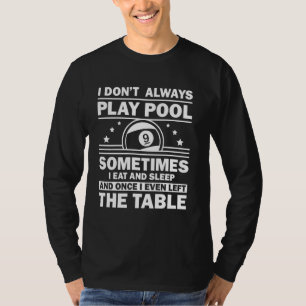 Funny Pool for Men 8 Ball Billiard Pool Pla T-shirt