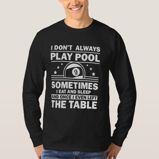 Funny Pool for Men 8 Ball Billiard Pool Pla T-shirt (Voorkant)
