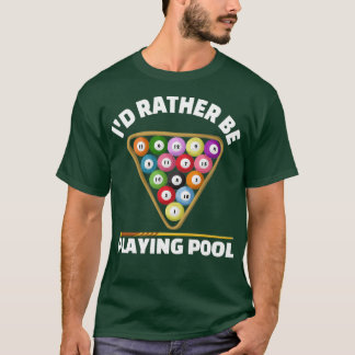 Funny Pool Gift in plaats van Pool Billiers te spe T-shirt