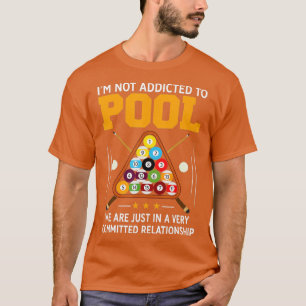 Funny Pool Player Gift for Men Cool Addicted to Bi T-shirt