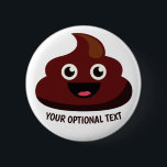 Funny Poop button 3: blij<br><div class="desc">Bekijk mijn winkel voor meer grappige objecten.</div>