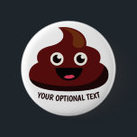 Funny Poop button 3: blij<br><div class="desc">Bekijk mijn winkel voor meer grappige objecten.</div>