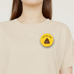Funny Poop Emoji met Custom Message Ronde Button 7,6 Cm<br><div class="desc">Maak overal een grappige indruk,  met de lachende poep emoji op gele achtergrond. Pas uw eigen tekstbericht met de sjabloon aan.</div>
