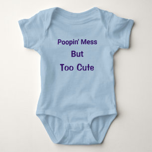 Funny Poopin Mess too Cute Blue Baby Newborn Romper
