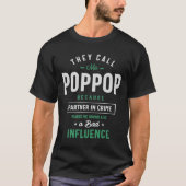 Funny Pop Pop Bad Influence Mannen Vaderdag T-shirt (Voorkant)