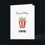 Funny Popcorn Pun Birthday Kaart<br><div class="desc">Hoop dat je verjaardag poppin is" - grappige verjaardagskaart met een minimalistische popcorn-illustratie</div>