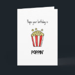 Funny Popcorn Pun Birthday Kaart<br><div class="desc">Hoop dat je verjaardag poppin is" - grappige verjaardagskaart met een minimalistische popcorn-illustratie</div>