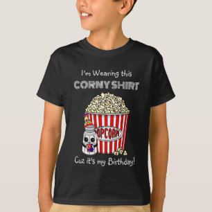 Funny Popcorn Pun   Het is mijn verjaardag T-shirt