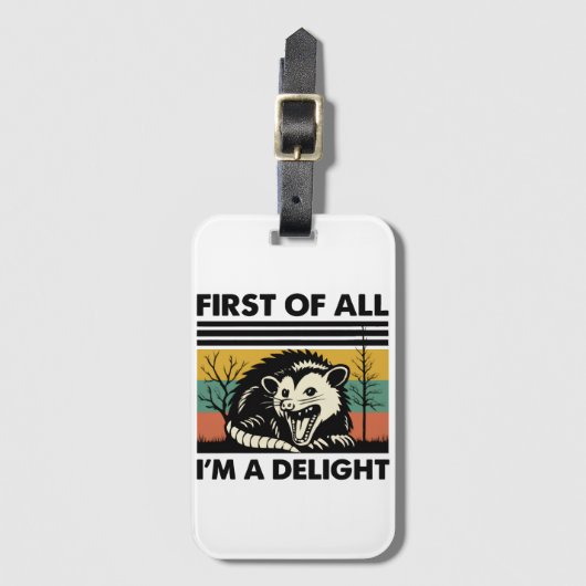 Funny Possum Quote - First of All I'm a Delight Bagagelabel (Voorkant (verticaal))