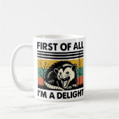 Funny Possum Quote - First of All I'm a Delight Ca Koffiemok (Links)