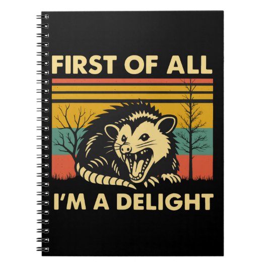 Funny Possum Quote - First of All I'm a Delight  Notitieboek (Voorkant)