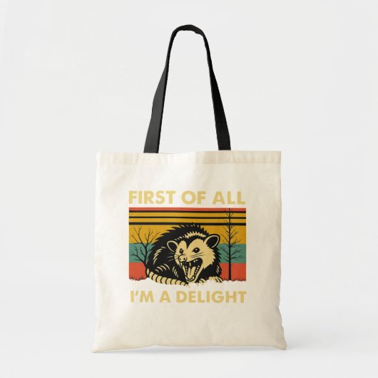 Funny Possum Quote - First of All I'm a Delight Tote Bag (Voorkant)