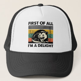Funny Possum Quote - First of All I'm a Delight Trucker Pet