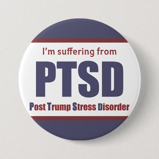 Funny Post Trump Stress Disorder 2016 Verkiezingen Ronde Button 7,6 Cm (Voorkant)