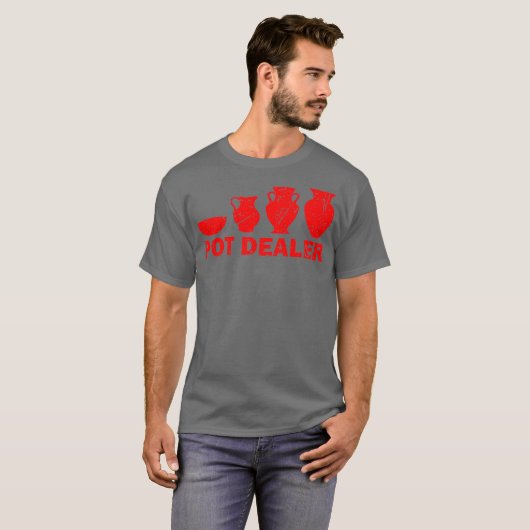 Funny Pot Dealer Gift for Pottery Artists Cool T-shirt (Voorkant volledig)