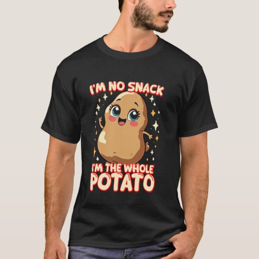 Funny Potato Meme I'm No Snack I'm the Whole Potat T-shirt (Voorkant)