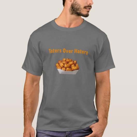 Funny Potato Taters over Haters T-shirt (Voorkant)