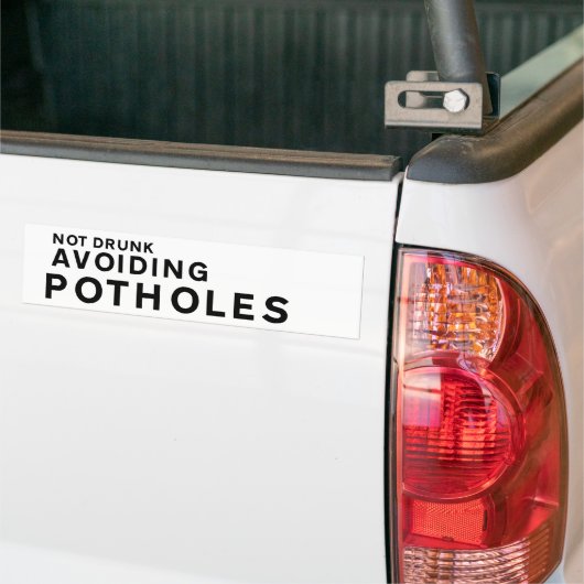Funny Pothole Bumper Sticker – Not Drunk Avoiding  (Op Truck)