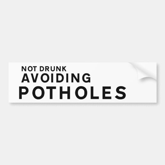 Funny Pothole Bumper Sticker – Not Drunk Avoiding  (Voorkant)