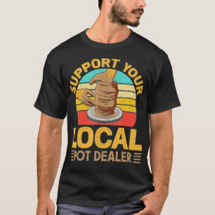 Funny Pottery Gift for Pot Dealer Mannen Women Pot T-shirt
