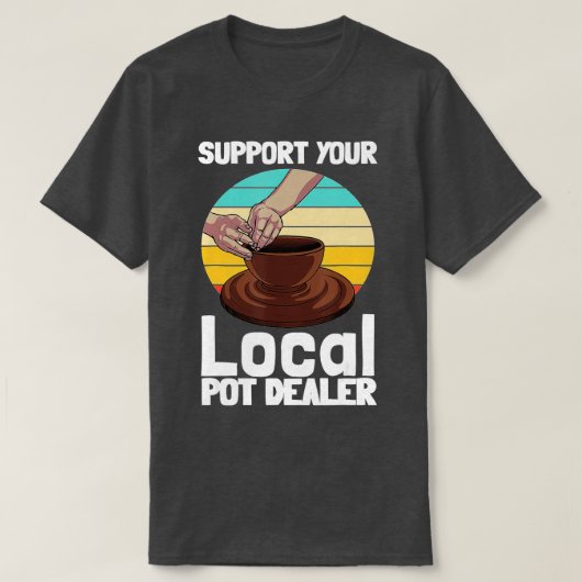 Funny Pottery Gift for Pot Dealer Mannen Women Pot T-shirt (Design voorkant)