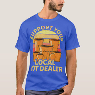 Funny Pottery Gift for Pot Dealer Mannen Women Pot T-shirt