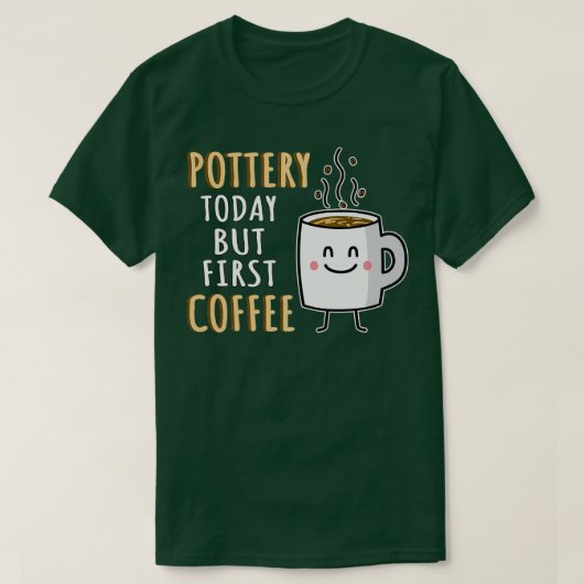 Funny Pottery Humor T-shirt (Design voorkant)
