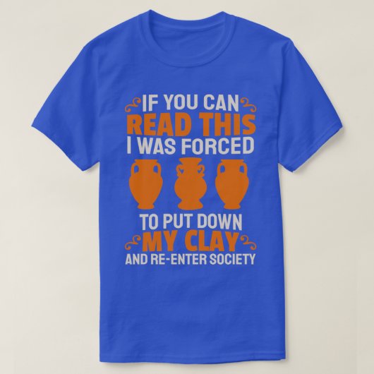 Funny Pottery Maker Clay Art Ceramics Handicraft P T-shirt (Design voorkant)