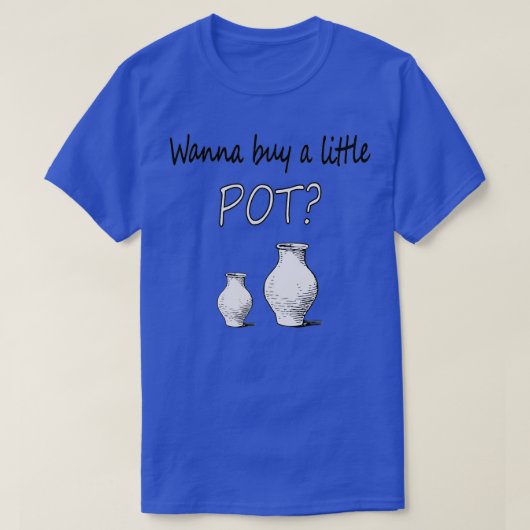 Funny Pottery-maker wil een klein pottenkeramisch  T-shirt (Design voorkant)