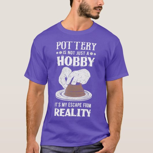 Funny Pottery Reality Escape Clayware Clay T-shirt (Voorkant)