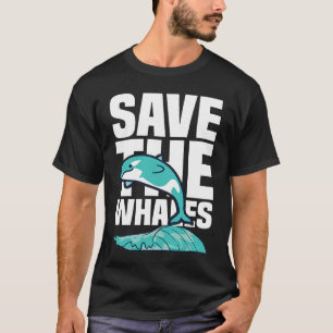 Funny Pottwhal Gezegde Save the Whales Ocean Whale T-shirt