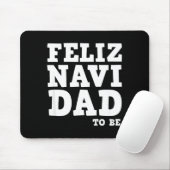 Funny Pregnancy Feliz Navi Dad To Be Christmas Muismat (Met muis)