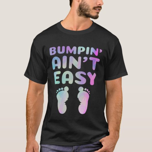 Funny Pregnancy Quote for Pregnant Moms Bumpin' Ai T-shirt (Voorkant)