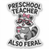 Funny Preschool Teacher Cute Feral School Humor Sticker (Voorkant)