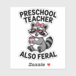 Funny Preschool Teacher Cute Feral School Humor Sticker