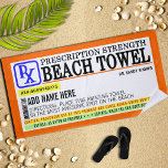 Funny Prescription Label Strandlaken<br><div class="desc">Als je ooit een goede reden wilt hebben om het strand te raken,  hoe zit het dan met een badhanddoek op doktersvoorschrift die je hebt besteld door je persoonlijke dokter,  Sandy Shores?! Geef deze leuke badhanddoek een persoonlijk tintje voor een geschenk van één soort.</div>