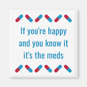 Funny Prescription Meds Quote Happy Pills Humor Magneet