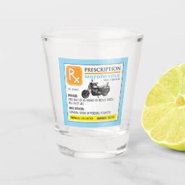 Funny Prescription Motorcycle Shot Glas