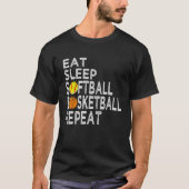 Funny Present Eat Sleep Softball Basketball Repeat T-shirt (Voorkant)