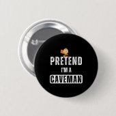 Funny Pretend I'm A Caveman Costume Halloween Easy Ronde Button 5,7 Cm (Voorkant /achterkant)