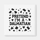 Funny Pretend I'm A Dalmatian Dog Lazy Halloween D Magneet (Voorkant)