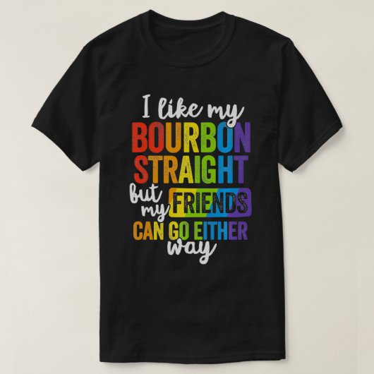 Funny Pride  LGBT Ally Gift Bourbon Straight Frien T-shirt (Design voorkant)
