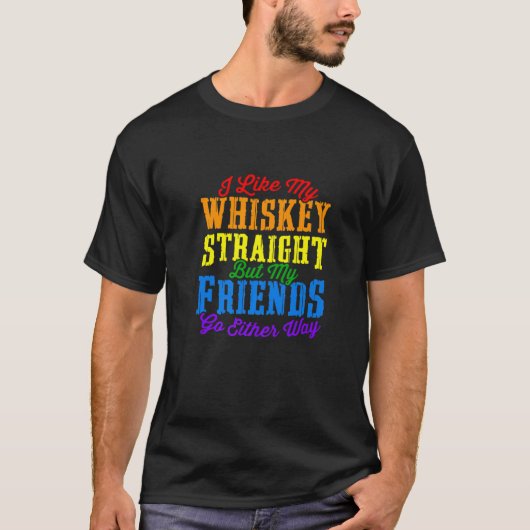 Funny Pride LGBT Ally Gift Whiskey Street Friend T-shirt (Voorkant)