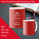 Funny Priest Gift - Keep Calm Jubileum Birthday Koffiemok<br><div class="desc">Dit object is een van de vele cadeautjes in een collectie cadeautjes voor leden van de clerus, waaronder Priest, Nun, Pastor, Deacon, Bishop en nog veel meer. Het gaat hier om een veelvoud van gelegenheden, zoals een nieuw ordinatiedag, dankjewel, verjaardag, Kerstmis en nog veel meer. Velen zijn geschikt voor diverse...</div>