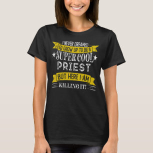 Funny Priest Shirten Job Title Professionals T-shirt