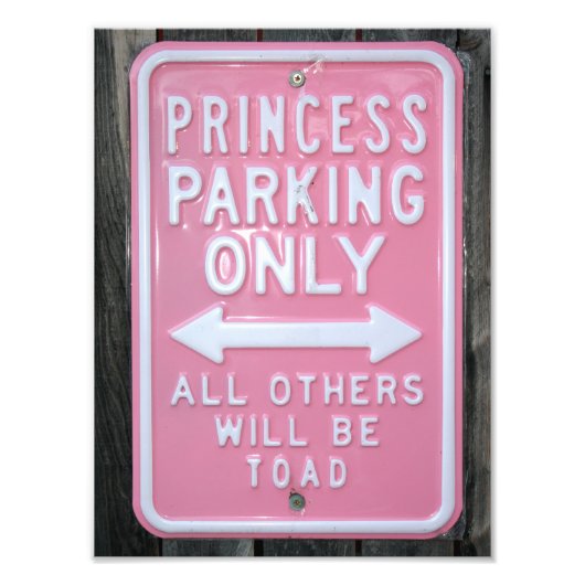 Funny Princess Parking Only-teken Foto Afdruk (Voorkant)
