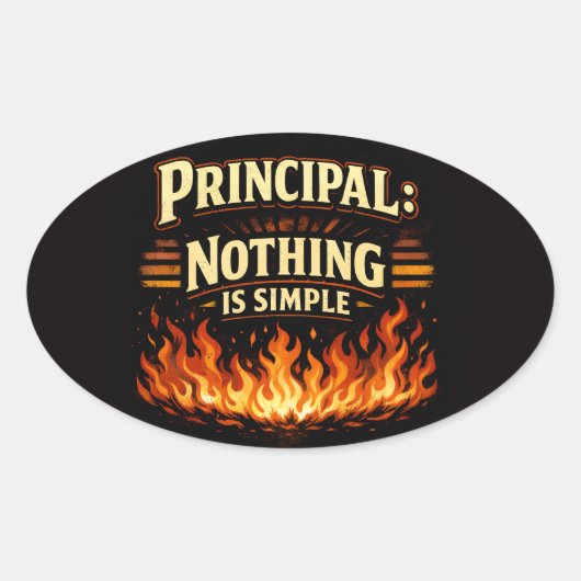 Funny Principal: Nothing Is Simple School Leader Ovale Sticker (Voorkant)
